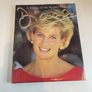 Diana : A Tribute‎ to the People's Princess by Peter Donnelly (1997, Hardcover)
